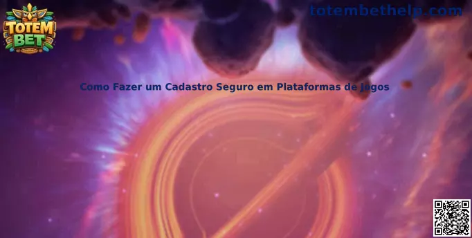 Como Fazer um Cadastro Seguro em Plataformas de Jogos