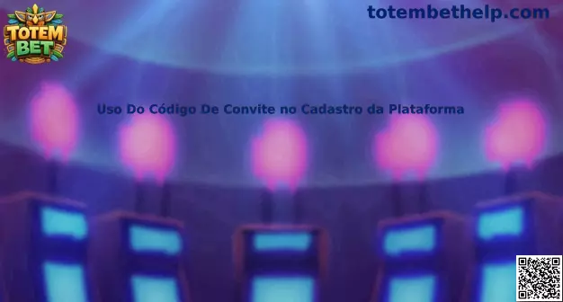 Uso Do Código De Convite no Cadastro da Plataforma Totem Bet