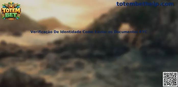 Verificação de identidade KYC e envio de documentos na Totem Bet