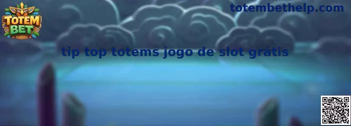 Tip Top Totems jogo de slot grátis
