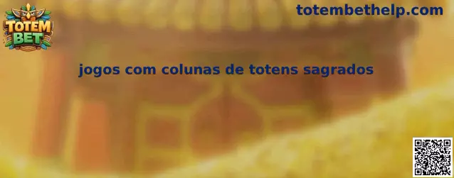 Jogos com colunas de totens sagrados