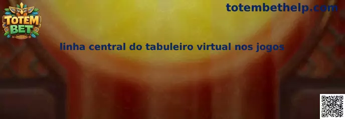 Linha central do tabuleiro virtual nos jogos