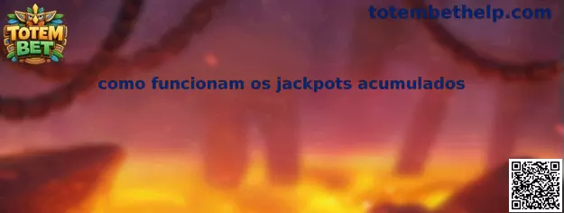 Como funcionam os jackpots acumulados