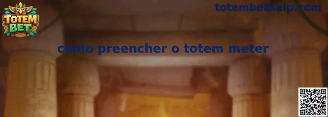 Como preencher o totem meter