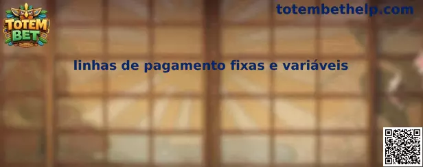 Linhas de pagamento fixas e variáveis