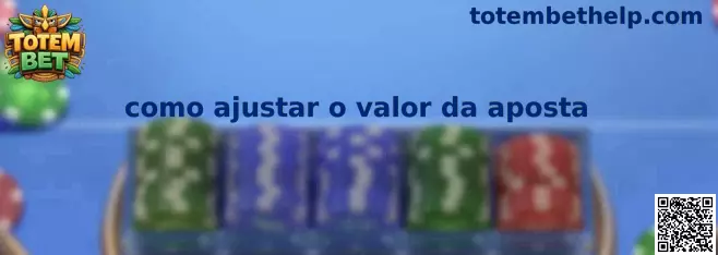 Como ajustar o valor da aposta