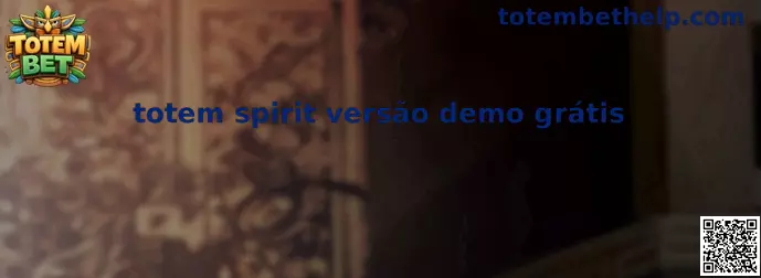 Totem Spirit versão demo grátis