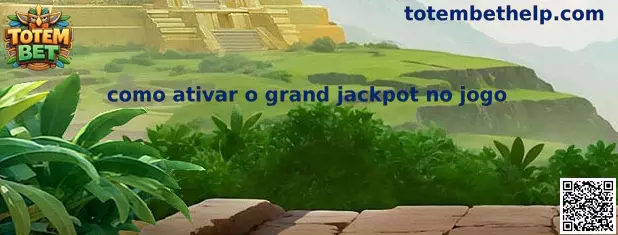 Como Ativar o Grand Jackpot no Jogo