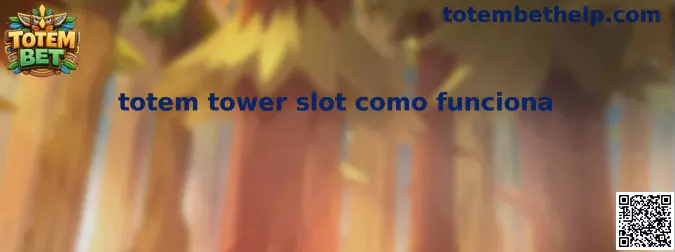 Totem Tower Slot Como Funciona
