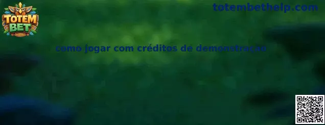 Como jogar com créditos de demonstração